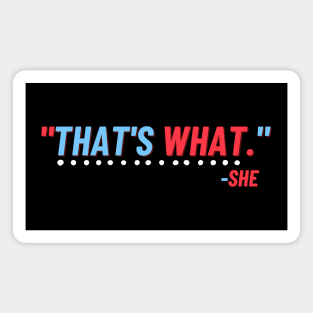 That's What She Said - Joke Shirt Design Magnet